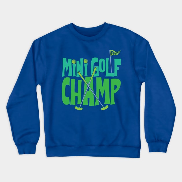 Mini Golf Champ Crewneck Sweatshirt by mcillustrator